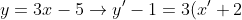 y=3x-5\rightarrow y'-1=3(x'+2)-5